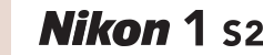 Nikon 1 S2